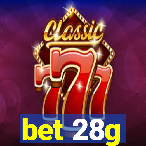 bet 28g